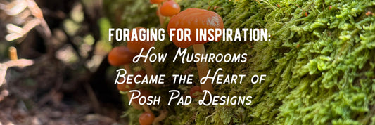 Photo of orange mushrooms in moss with an overlay of white text that says "Foraging for Inspiration: How Mushrooms became the Heart of the Posh Pad Designs"