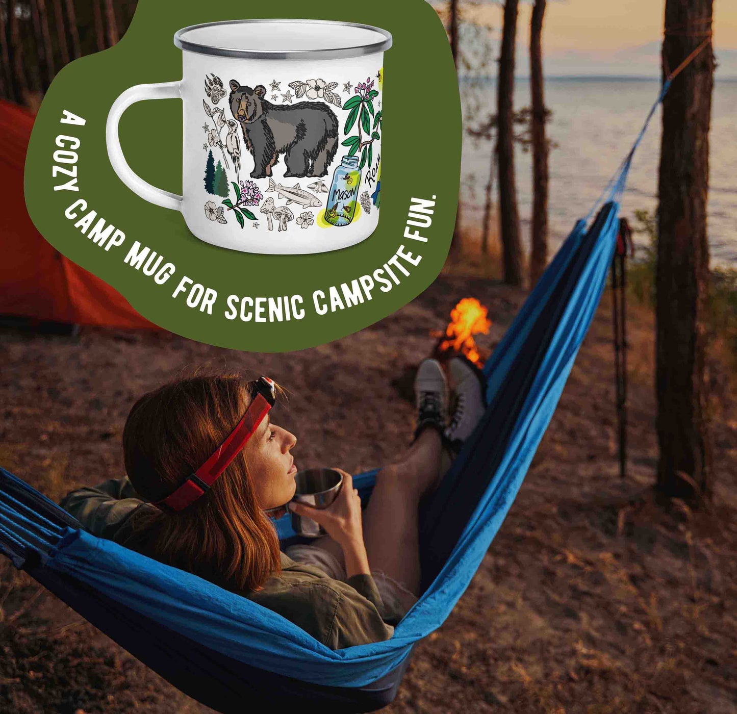 This image shows the camp coffee mug on a green organic shape at the top. The words "A cozy mug for scenic campsite fun" is laid out around the mug. This graphic overlays a photo of a woman relaxing in a hammock with her camp mug.