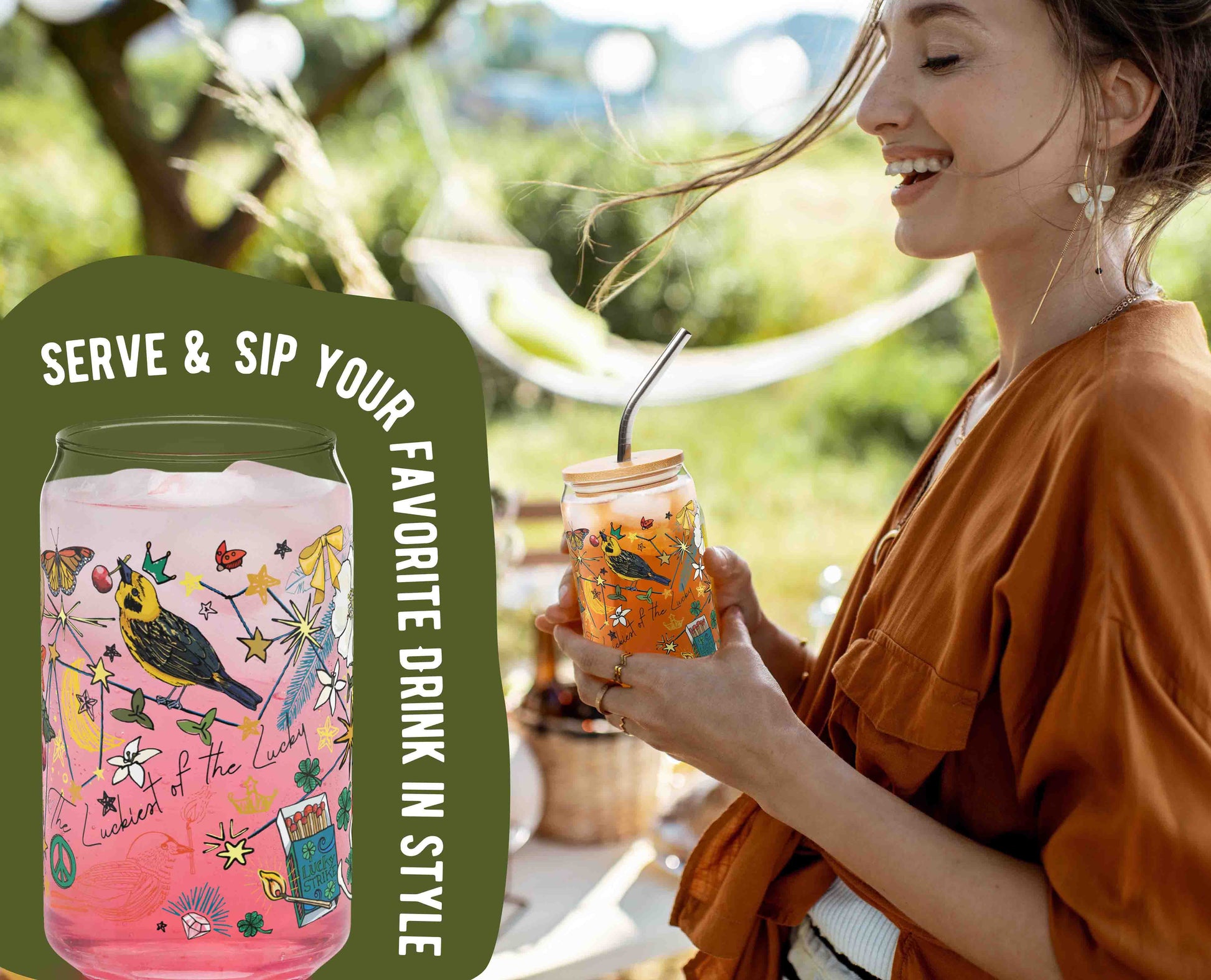 This is a photo of the glass with ice and a pink drink in it. It's laid over an organic green shape with the words "Serve & sip your favorite drink in style" written around the glass. This is laid over a photo of a woman holding the glass at a picnic. 